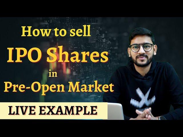 How to Sell IPO Shares in Pre-Open Market | Process Explained | Live Trading Example