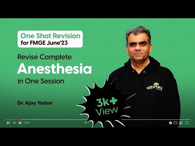 Revise Anesthesia in One Session | Mission FMGE June’23 One Shot Revision By Dr. Ajay Yadav