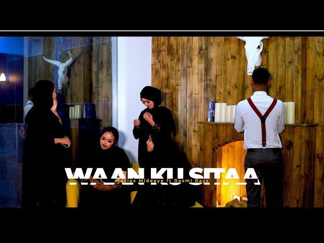 Maslax Mideeye Ft. Rasmi Rays -Waan Kusita- New Somali Music 2022 (Official Video)