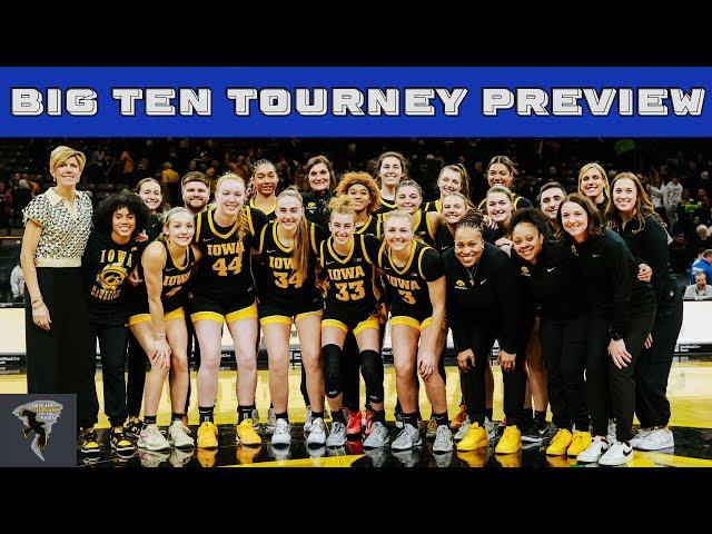 Can Iowa Women's Basketball WIN the Big Ten Tournament?  | 2025 BIG TEN WBB TOURNAMENT PREVIEW