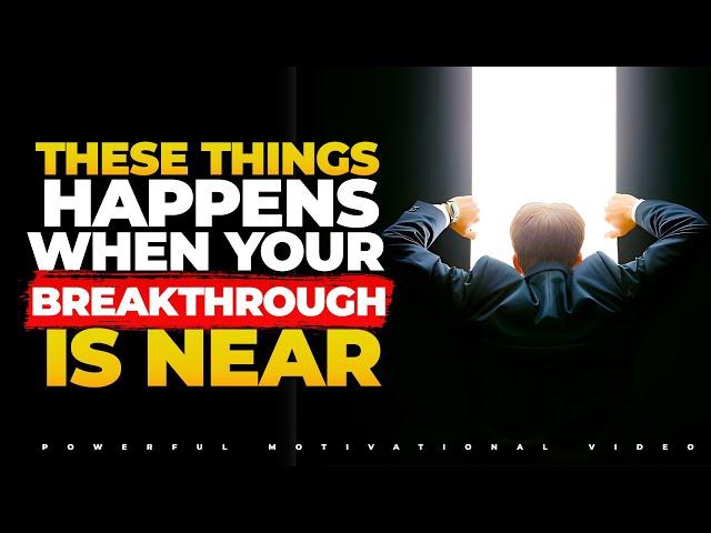 4 SIGNS That Will Happen When Your Breakthrough Is Near (Christian Motivation)