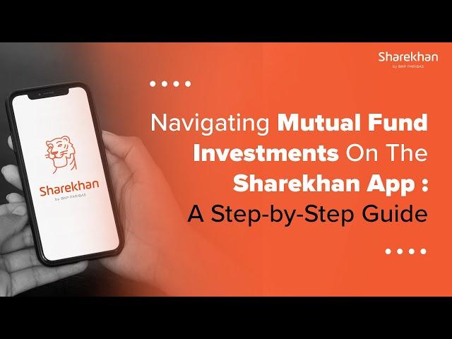 Navigating Mutual Funds on the Sharekhan App: A step by step guide