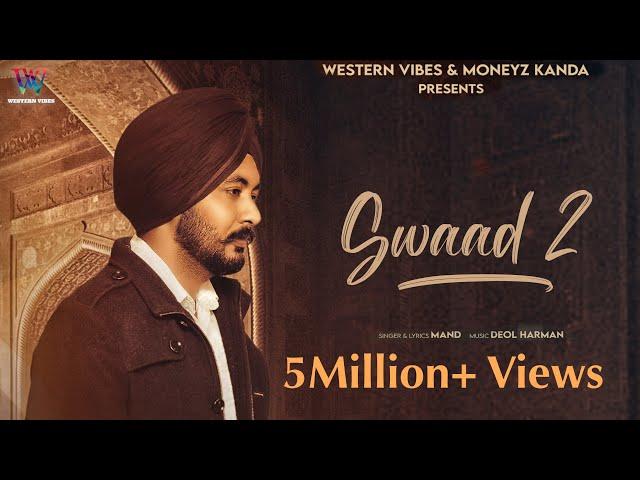 SWAAD 2 ( Official Video) MAND X Deol Harman X @WesternVibesStudios  New Punjabi Songs 2024