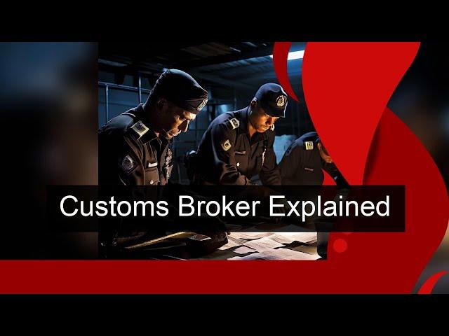 Unlocking the Role of a Customs Broker: Essential Responsibilities Explained