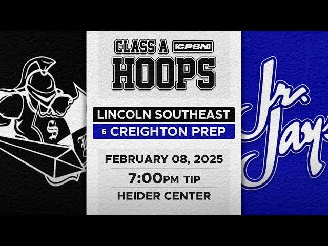 VARSITY BASKETBALL: Lincoln Southeast vs. #6 Creighton Prep