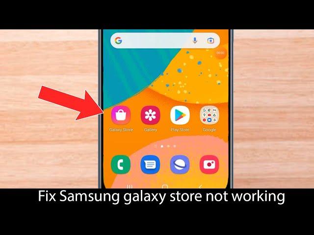 Fix Samsung galaxy store not working