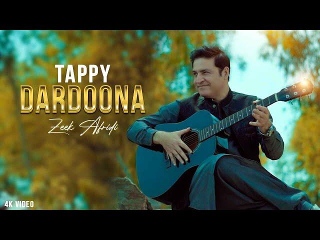 DARDOONA  |  ZEEK AFRIDI | PASHTO TAPPY 2024