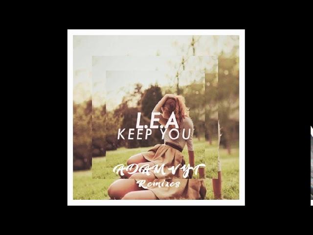 L.E.A - Keep You (Adam Vyt 2Step Remix)