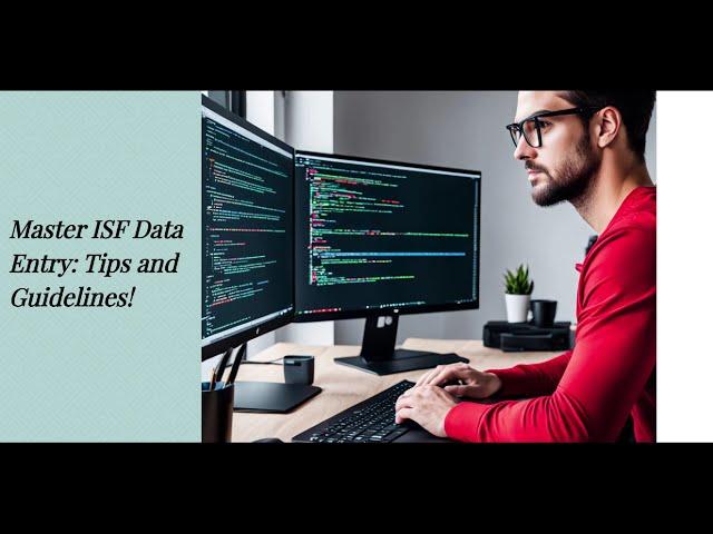 Master ISF Data Entry: Tips and Guidelines!