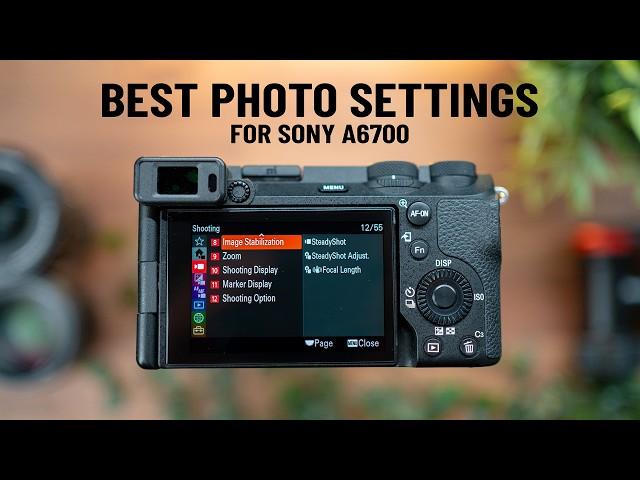 Best SONY A6700 PHOTO Settings // Beginner Friendly Tutorial