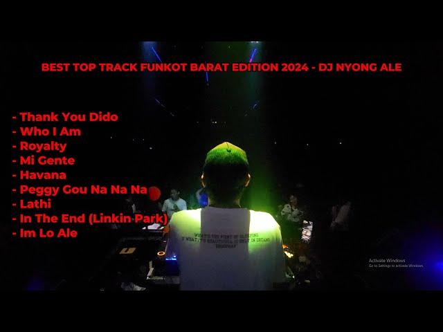 BEST TOP TRACK FUNKOT BARAT EDITION 2024 ~ DJ NYONG ALE