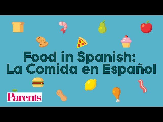 Food in Spanish: La Comida en Español | Parents