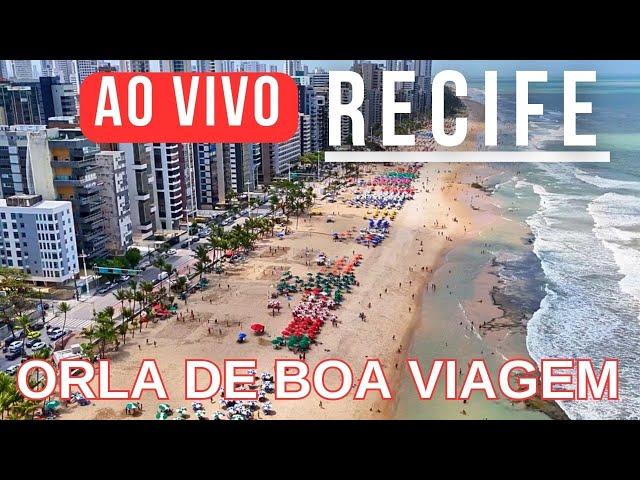 AO VIVO AGORA - ORLA da PRAIA de BOA VIAGEM