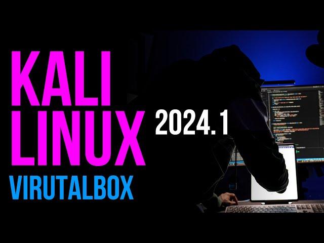 NEW! Install Kali Linux on VirtualBox | Kali Linux 2024.1