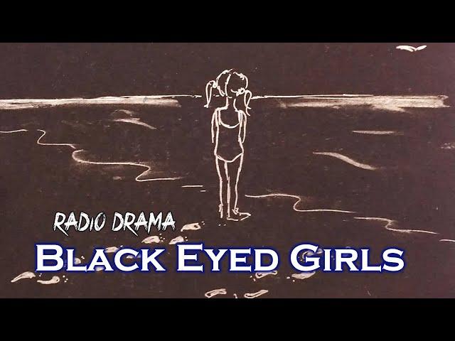 Black Eyed Girls | Katie Hims | Radio Drama