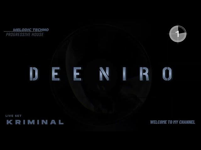 MELODIC TECHNO & PROGRESSIVE HOUSE - DEE NIRO - KRIMINAL