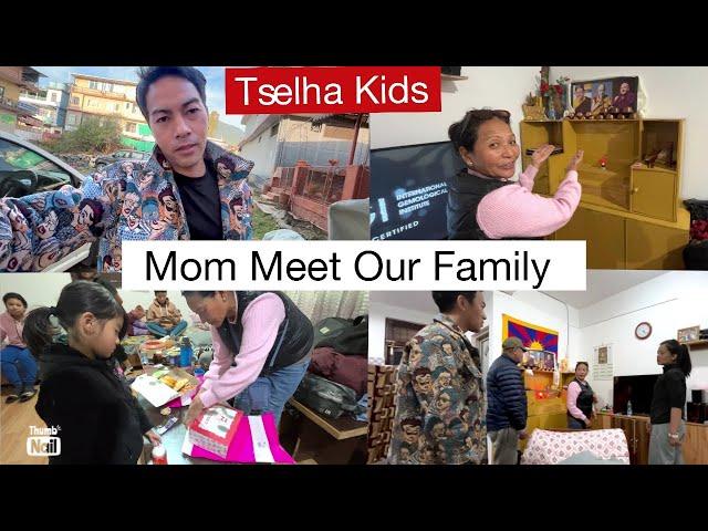 Mom Meet Our Family || First Time || Tselha kids || Family vlog || Tibetan Vlogger || New Video