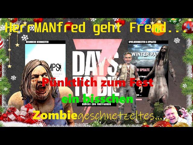 HerrMANfred geht Fremd...  7 Days to Die