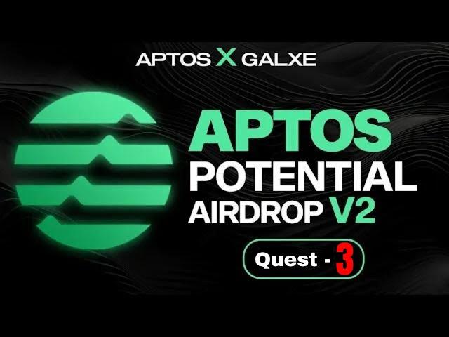  Aptos Airdrop 3rd Quest Complete Process - Aptos Season 2 Airdrop Farming Guide