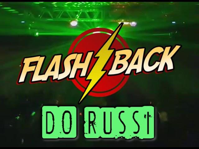 Flashback do Russi - 13/10/18 - VJ Farley, DJ Russi e DJ Bill