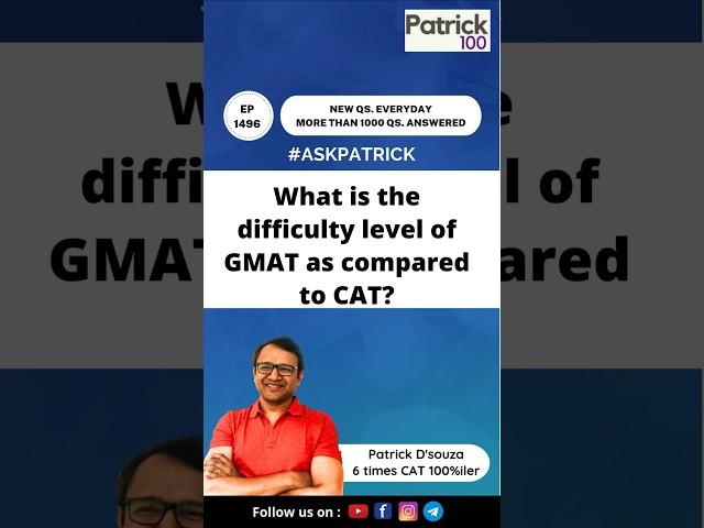 What is the difficulty level of GMAT as compared to CAT? #askpatrick #patrick100