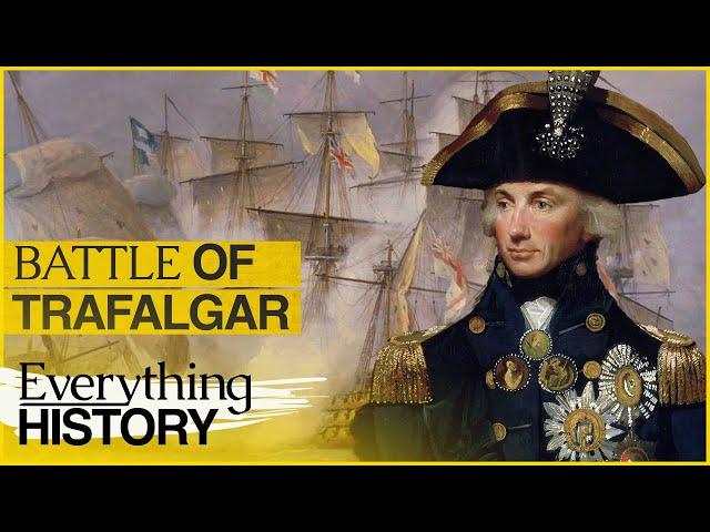 Trafalgar: How Admiral Nelson Saved Britain From Invasion | History of Warfare | Everything History