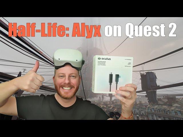 Half-Life: Alyx on Quest 2 with Oculus Link is my BEST VR experience