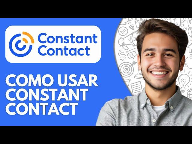 Como Usar Constant Contact (2025) Tutorial De Constant Contact en Español