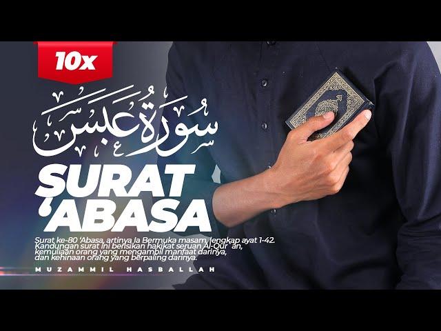 QURAN SURAT 'ABASA - MUZAMMIL HASBALLAH | 10X REPEAT - JUZ 30 MUROJA'AH - TADABBUR - IRAMA KURDI