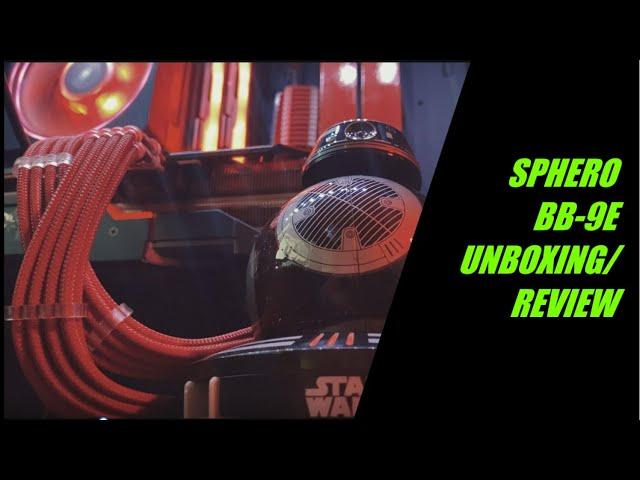 Sphero Droid BB-9E Unbox and what it can do and who is this for exactly?