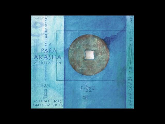 VIZ MICHAEL KREMIETZ & JÖRG HOLIK AKA EOM - DIE PARA AKASHA MEDITATION (2009)