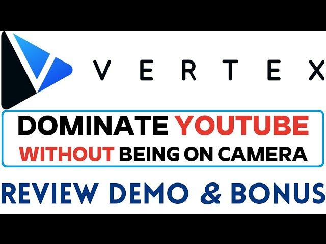 Vertex Review Demo Bonus - Automated YouTube Commissions (Finally)