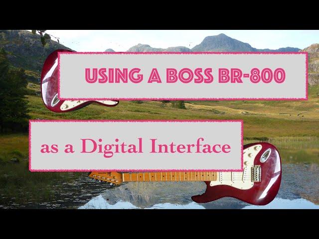 The Boss BR-800 as an Audio Interface