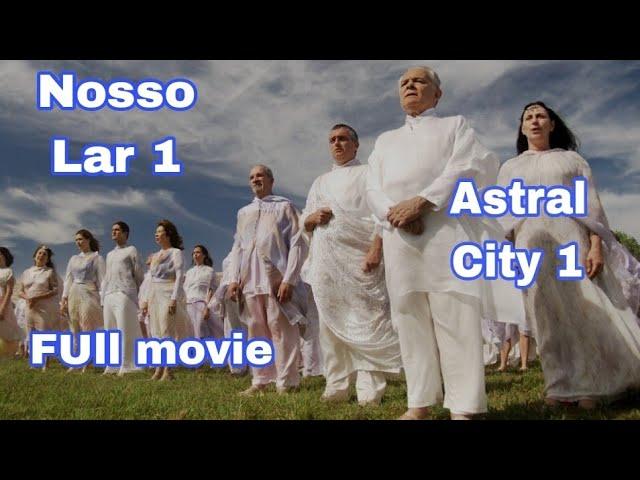 Astral City 1 Nosso lar 1 - Subtitle in English - Full movie about reincarnation.