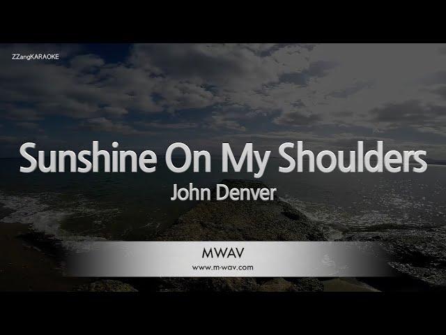 John Denver-Sunshine On My Shoulders (Karaoke Version)