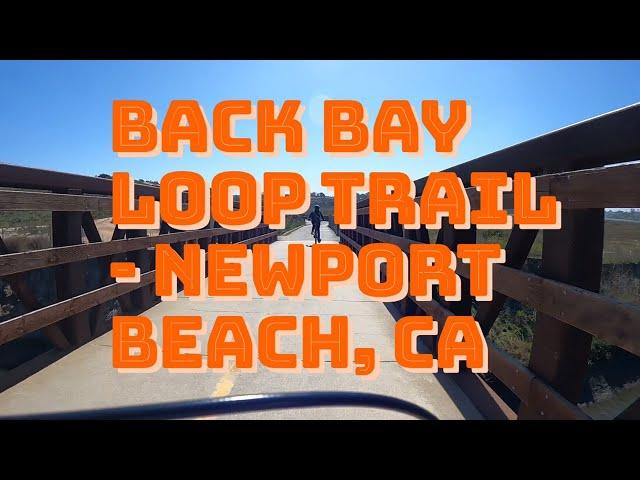 Back Bay Loop Trail - Newport Beach, CA An 11.4 mile bike ride