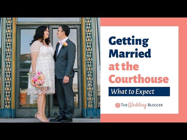 How to Get Married at the Courthouse & What to Expect