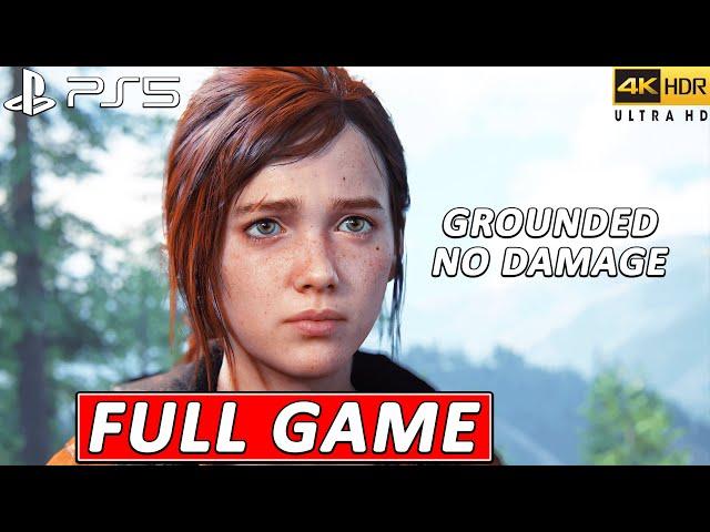 THE LAST OF US PART 1 REMAKE PS5 - FULL GAME ( GROUNDED / NO DAMAGE ) 4K 60FPS .