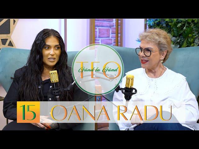 OANA RADU – “DIVORȚUL, CEA MAI FERICITĂ ZI! A VRUT SĂ NE ÎMPĂCĂM!” | GÂND LA GÂND CU TEO #15