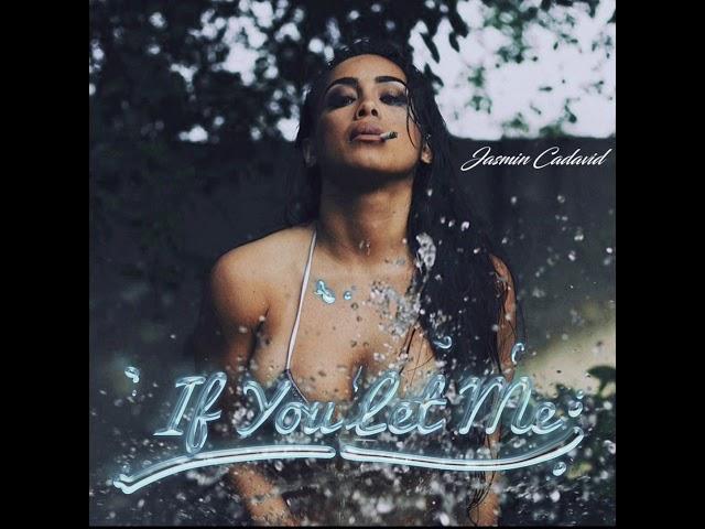 IF YOU LET ME | Jasmin Cadavid  OFFICIAL AUDIO