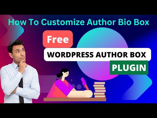 Free WordPress Author Box Plugin | How to add & Customize Author Bio Box