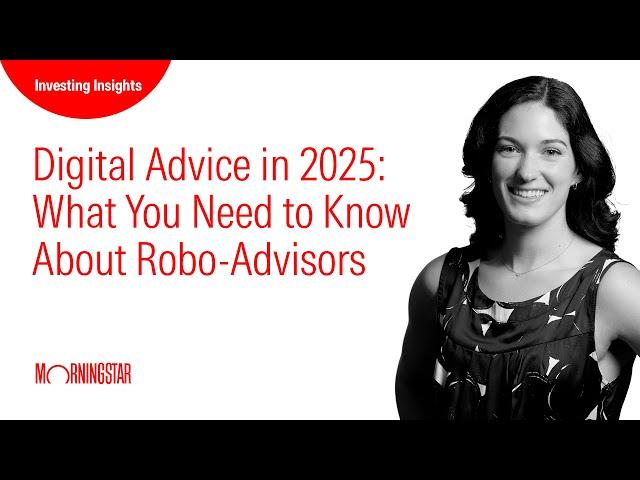 Digital Advice in 2025: What You Need to Know About Robo-Advisors