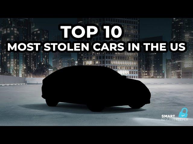 Top 10 Most Stolen Cars in the US