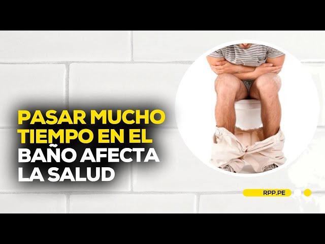 ¿Pasas más de 10 minutos en el baño? Esto sería perjudicial para la salud #ROTATIVARPP | SEGMENTO