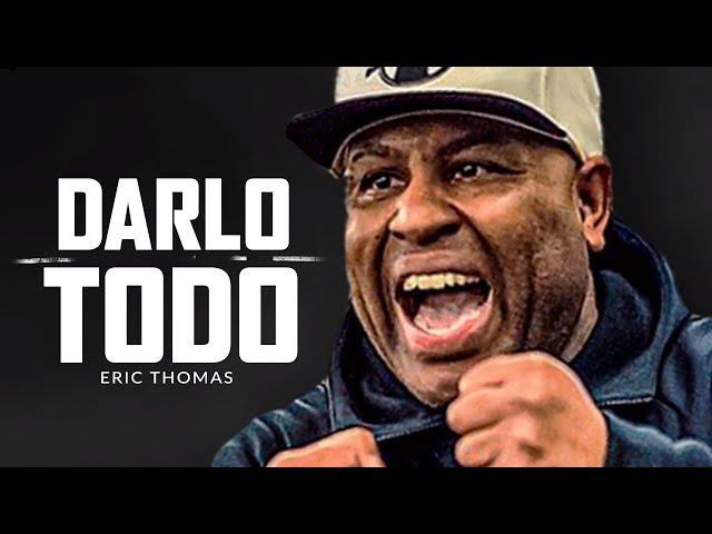 DARLO TODO - El mejor discurso motivacional (con Eric Thomas)