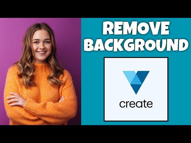 How To Remove An Image Background On VistaCreate | Step By Step Guide - VistaCreate Tutorial