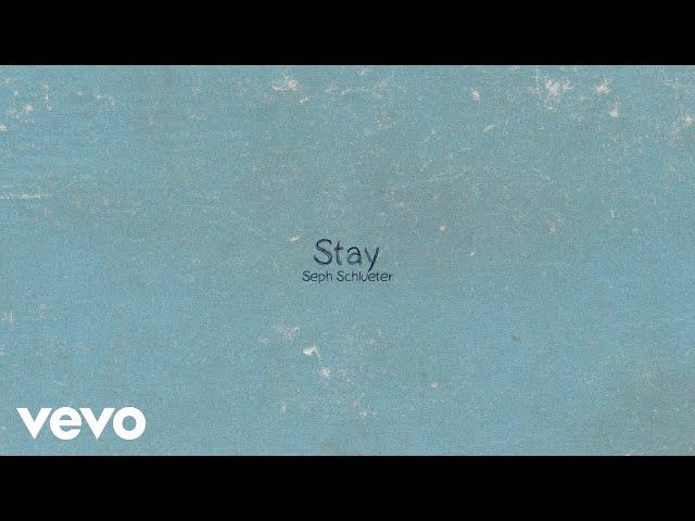 Seph Schlueter - Stay (Lyric Video)