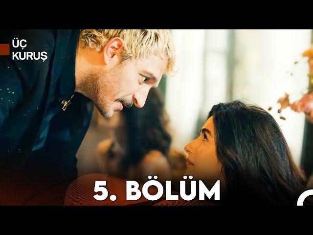 Üç Kuruş 5. Bölüm