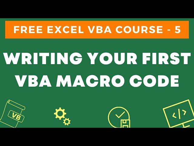 Free Excel VBA Course #5 - Writing your first VBA Macro Code