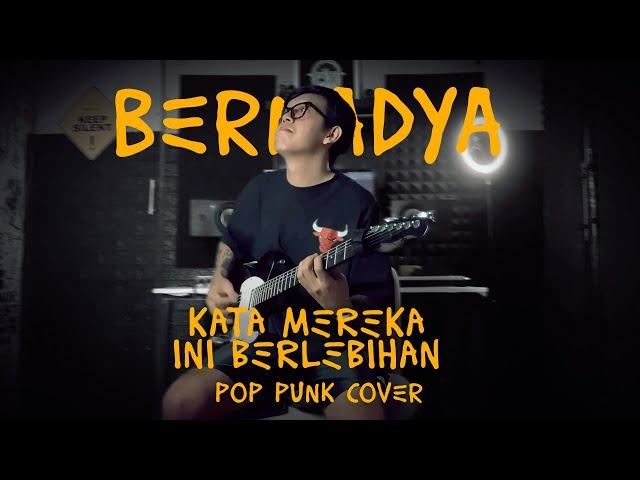 Bernadya - Kata Mereka Ini Berlebihan Pop Punk Cover